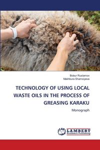 Produktbild: Technology Of Using Local Waste Oils in The Process Of Greasing Karaku