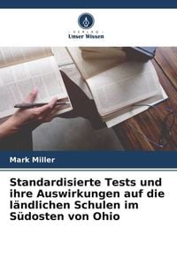 Produktbild: Standardisierte Tests und ihre Auswirkungen auf die ländlichen Schulen im Südosten von Ohio
