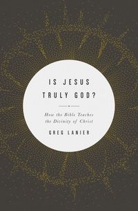 Produktbild: Is Jesus Truly God?