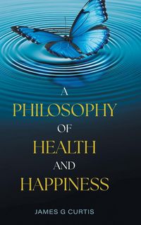 Produktbild: A Philosophy of Health and Happiness