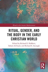 Produktbild: Ritual, Gender, and the Body in the Early Christian World
