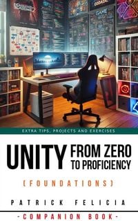Produktbild: Unity from Zero to Proficiency (Foundations): A Companion Book