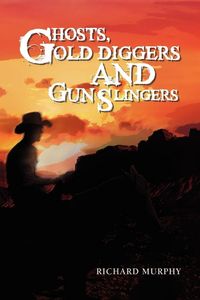 Produktbild: Ghosts, Gold Diggers and Gun Slingers