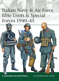Produktbild: Italian Navy & Air Force Elite Units & Special Forces 1940-45