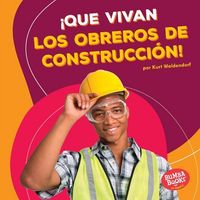 Produktbild: &iexcl;Que Vivan Los Obreros de Construcci&oacute;n! (Hooray for Construction Workers!)