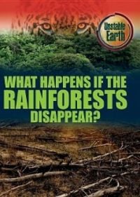 Produktbild: What Happens If the Rainforests Disappear?