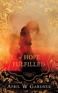Produktbild: A Hope Fulfilled (A Fire and a Flame, #1)