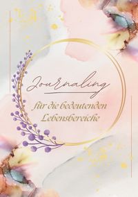 Produktbild: Journaling f&uuml;r die bedeutenden Lebensbereiche