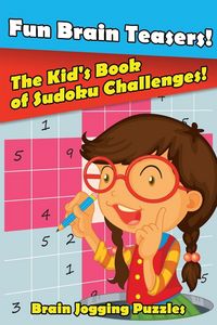 Produktbild: Fun Brain Teasers! The Kid's Book of Sudoku Challenges!