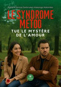 Produktbild: Le Syndrome MeToo tue le myst&egrave;re de l'amour