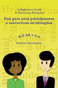 Produktbild: E-Z as 1-2-3- a Beginners Guide to Becoming Bilingual Una Gu&iacute;a Para Principiantes a Convertirse En Biling&uuml;es