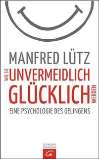 Produktbild: Wie Sie unvermeidlich gl&uuml;cklich werden