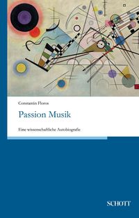 Bild vom Artikel Passion Musik vom Autor Constantin Floros