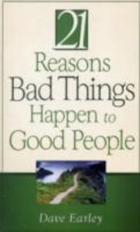 Produktbild: Earley, D: The 21 Reasons Bad Things Happen to Good People