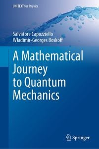 Produktbild: A Mathematical Journey to Quantum Mechanics