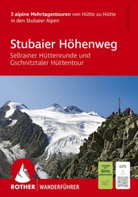 Produktbild: ROTHER Wanderf&uuml;hrer Stubaier H&ouml;henweg, Sellrainer H&uuml;ttenrunde, Gschnitztaler H&uuml;ttentour. 3 alpine Mehrtagestouren