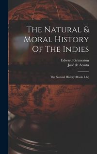 Produktbild: The Natural & Moral History Of The Indies: The Natural History (books I-iv)