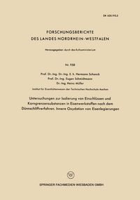 Produktbild: Untersuchngen zur Isolierung von Einschl&uuml;ssen und Korngrenzensubstanzen in Eisenwerkstoffen nach dem D&uuml;nnschliffverfahren. Innere Oxydation von Eisenlegierungen
