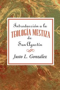 Produktbild: Introducci&oacute;n a la teolog&iacute;a mestiza de San Agust&iacute;n AETH