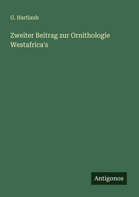 Produktbild: Zweiter Beitrag zur Ornithologie Westafrica's