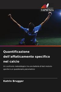 Produktbild: Quantificazione dell'affaticamento specifico nel calcio