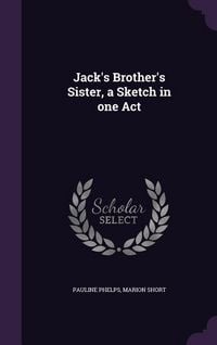 Produktbild: Jack's Brother's Sister, a Sketch in one Act