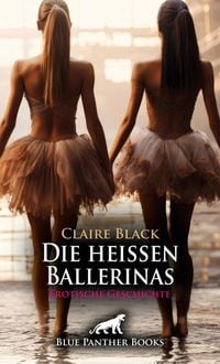 Produktbild: Die hei&szlig;en Ballerinas | Erotische Geschichte + 1 weitere Geschichte