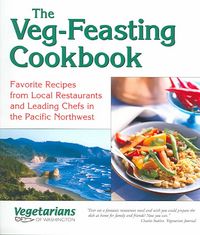 Produktbild: Vegetarians of Washington: Veg-Feasting Cookbook
