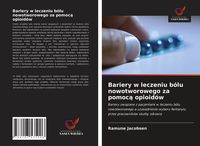 Produktbild: Bariery w leczeniu b&oacute;lu nowotworowego za pomoc&iquest; opioid&oacute;w