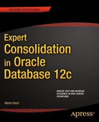 Produktbild: Expert Consolidation in Oracle Database 12c