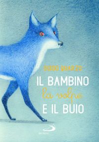 Produktbild: Il bambino, la volpe e il buio