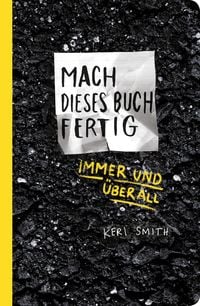Produktbild: Mach dieses Buch fertig immer und &uuml;berall