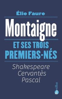 Produktbild: Montaigne et ses Trois Premiers-Nes