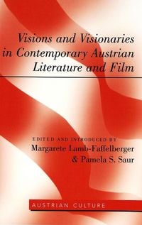 Produktbild: Visions and Visionaries in Contemporary Austrian Literature and Film