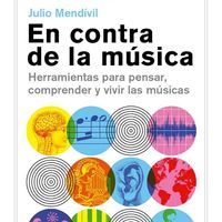 Produktbild: En contra de la m&uacute;sica. Herramientas para pensar, comprender y vivir las m&uacute;sicas.
