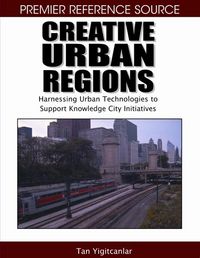 Produktbild: Creative Urban Regions: Harnessing Urban Technologies to Support Knowledge City Initiatives
