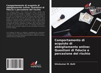 Produktbild: Comportamento di acquisto di abbigliamento online: Questioni di fiducia e percezione del rischio