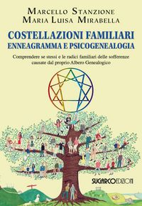 Produktbild: Costellazioni familiari enneagramma e psicogenealogia. Comprendere se stessi e le radici familiari delle sofferenze causate dal proprio albero genealo