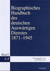 Produktbild: Biographisches Handbuch des deutschen Ausw&auml;rtigen Dienstes 1871-1945