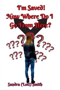 Produktbild: I'm Saved! Now Where Do I Go From Here?