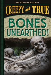 Produktbild: Bones Unearthed! (Creepy and True #3)