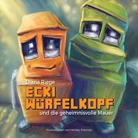 Produktbild: Ecki W&uuml;rfelkopf und die geheimnisvolle Mauer