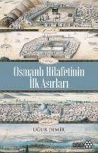 Produktbild: Osmanli Hilafetinin Ilk Asirlari