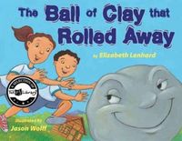 Produktbild: Lenhard, E: The Ball of Clay That Rolled Away