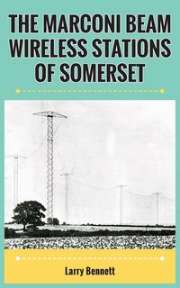 Produktbild: The Marconi Beam Wireless Stations Of Somerset