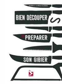 Produktbild: Bien d&eacute;couper et pr&eacute;parer son gibier