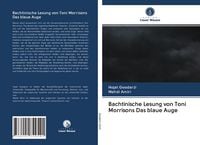 Produktbild: Bachtinische Lesung von Toni Morrisons Das blaue Auge