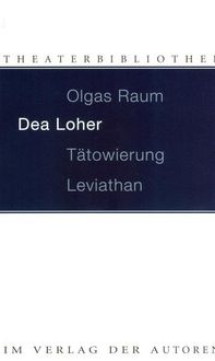 Bild vom Artikel Olgas Raum / Tätowierung / Leviathan vom Autor Dea Loher