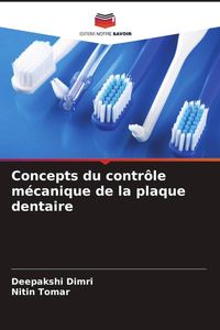 Produktbild: Concepts du contr&ocirc;le m&eacute;canique de la plaque dentaire