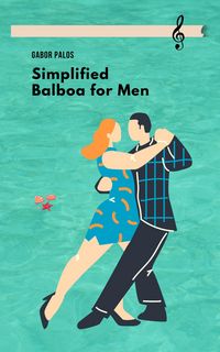 Produktbild: Simplified Balboa for Men (Social Dancing for Men, #2)
